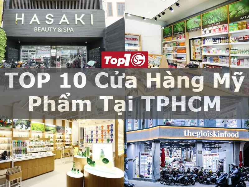 TOP 10 cửa hàng mỹ phẩm tốt nhất tại TPHCM