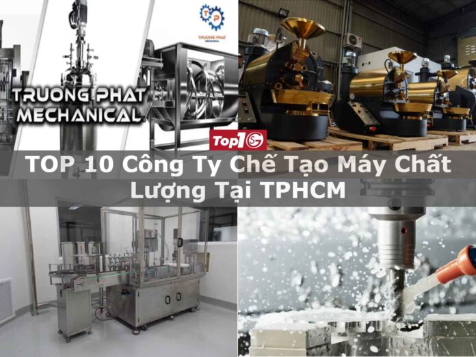 TOP 10 công ty chế tạo máy chất lượng tại TPHCM