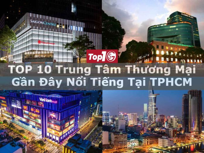 TOP 10 trung tâm thương mại gần đây nổi tiếng tại TPHCM
