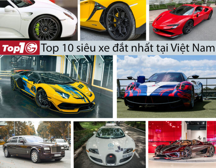 Top 10 siêu xe đắt nhất Việt Nam
