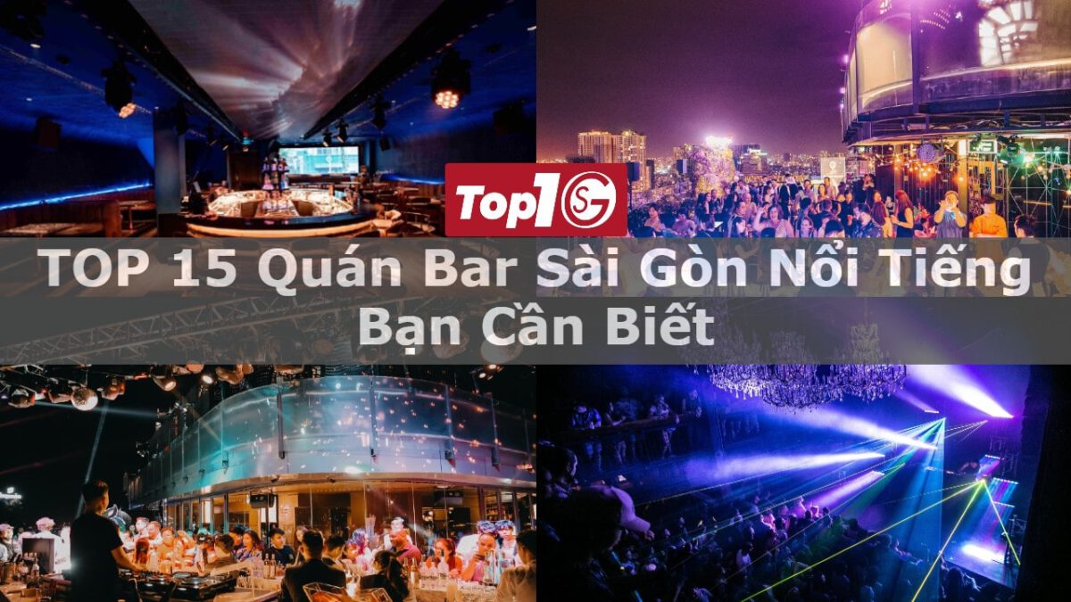 TOP 15 Quán Bar Sài Gòn Nổi Tiếng Bạn Cần Biết