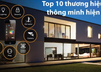 Top 10 thương hiệu nhà thông minh hiện nay